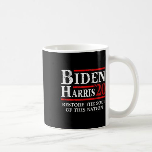 Biden Kamala Harris 2020 Restore The Soul Of This  Coffee Mug