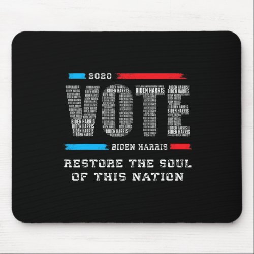 Biden Kamala Harris 2020 Restore The Soul Of This  Mouse Pad