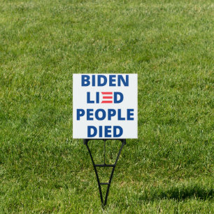 Biden lied. People died. Sign