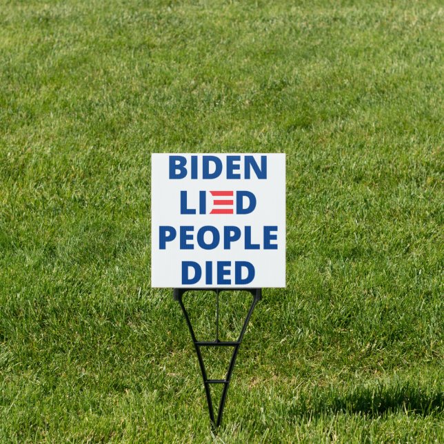 Biden lied. People died. Sign (Insitu)
