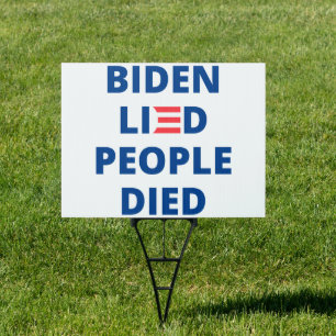 Biden lied. People died. Sign