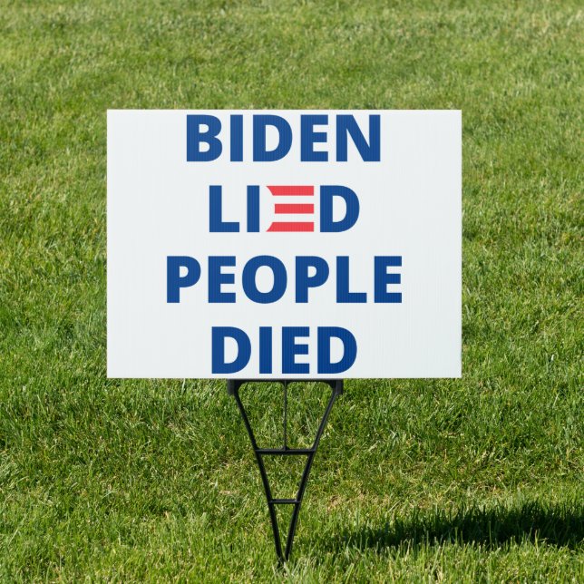 Biden lied. People died. Sign (Insitu)