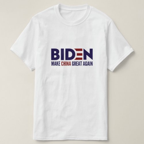 Biden Make China Great Again T_Shirt