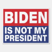 Biden Not My President - Pro Trump  Anti Joe Biden Sign (Back)