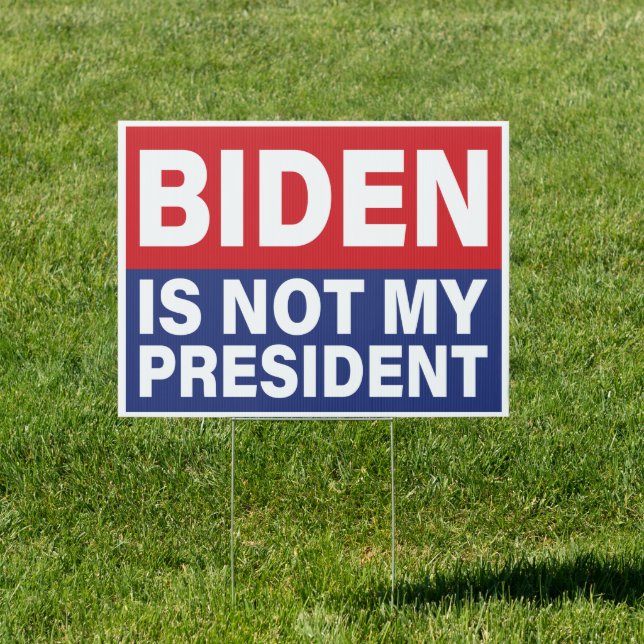 Biden Not My President - Pro Trump  Anti Joe Biden Sign (Insitu)