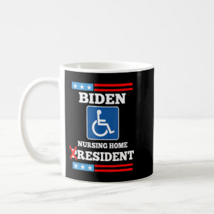 Biden Nursing Home Resident Anti Joe Biden Republi Coffee Mug