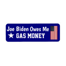 Biden Owes Me Gas Money Label
