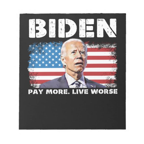 Biden Pay More Live Worse Notepad