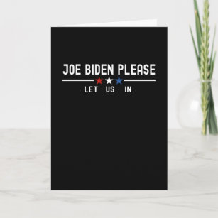 Biden Please Let Us In Card