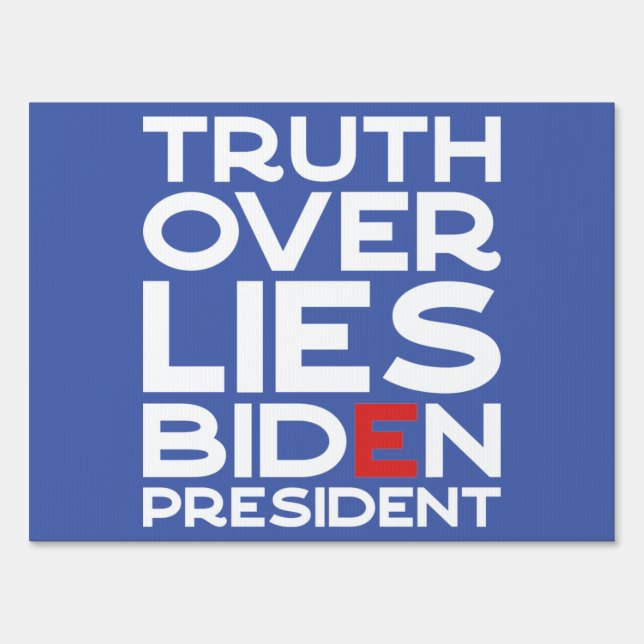 Biden President Truth Over Lies Sign (Front)