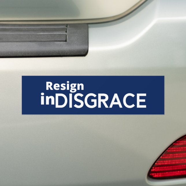 Biden - Resign in Disgrace Bumper Sticker (On Car)