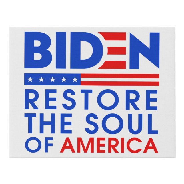 Biden Restore The Soul Of America Faux Canvas Print (Front)