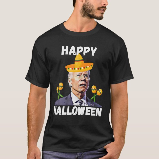 Biden Sombrero Confused Happy Halloween For Cinco T-Shirt (Front)