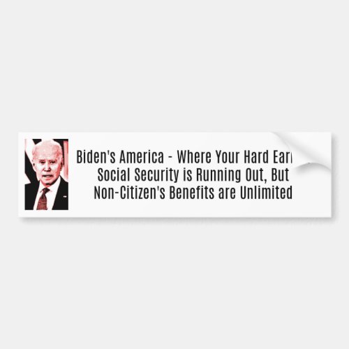Biden _ Supporting Non_Citizens but Not Americans Bumper Sticker