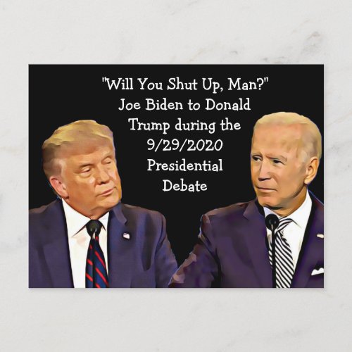 Biden tells Trump Just Shut Up Man Quotes Postcard