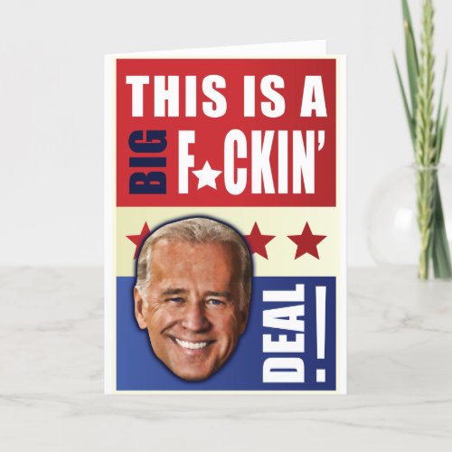 Biden _ This is a Big Fn Deal Card