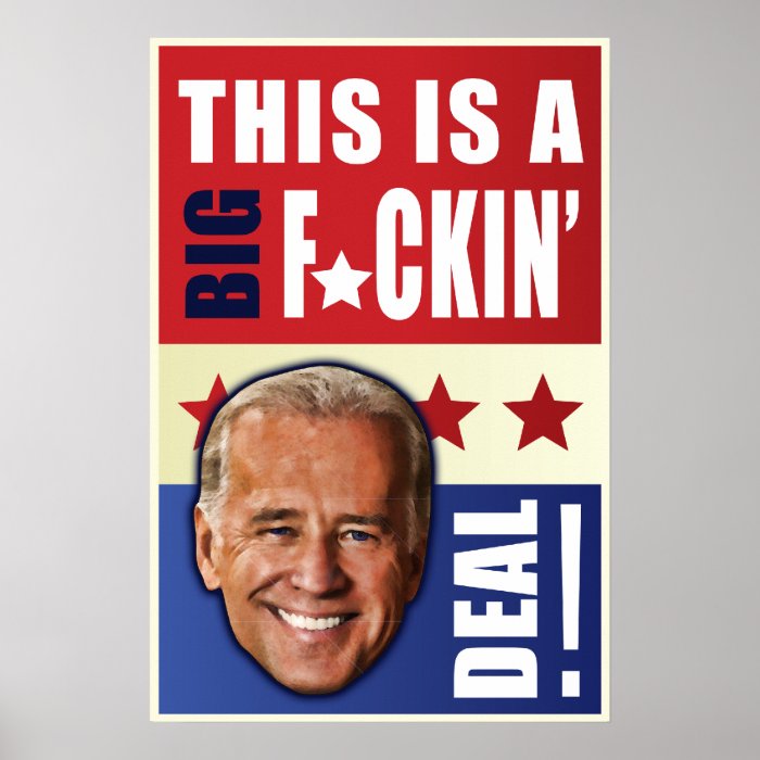 Biden   This is a big F'n Deal Print