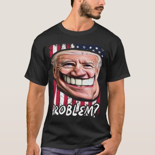 Biden Troll Face Problem Distressed American Flag T_Shirt