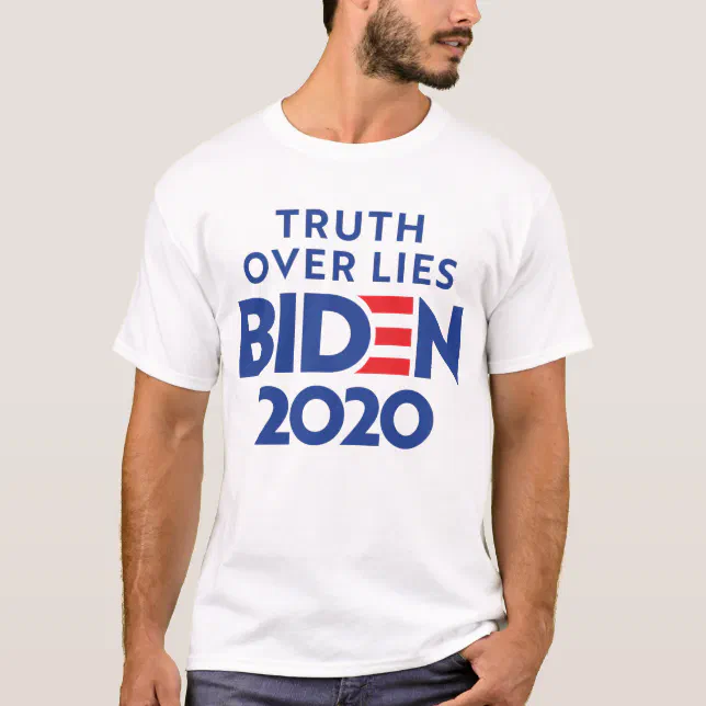 BIDEN: TRUTH OVER LIES T-Shirt | Zazzle