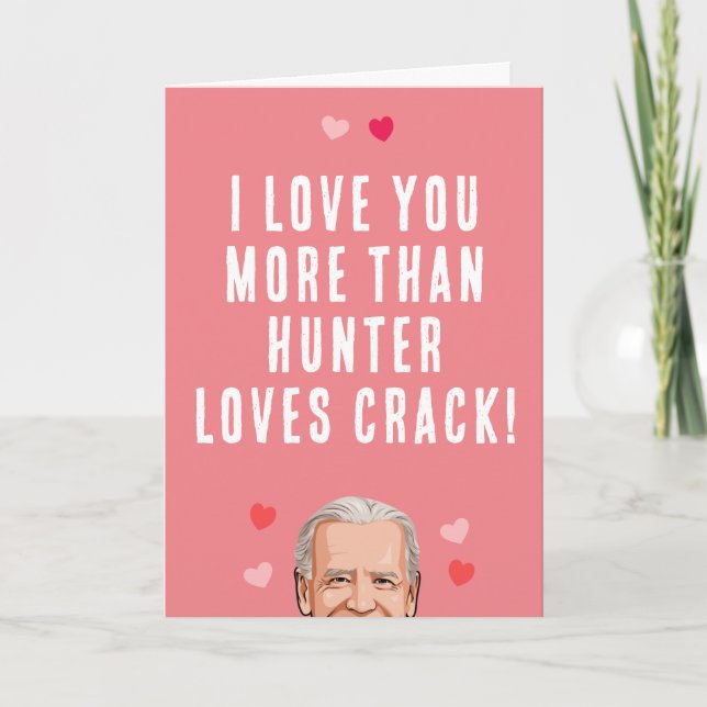 Biden Valentine - I Love You More than Hunter Card (Front)