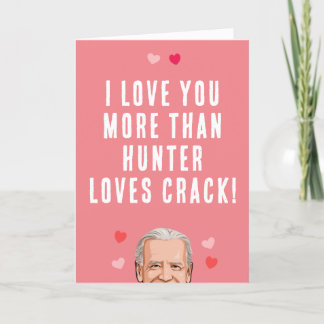 Biden Valentine - I Love You More than Hunter Card
