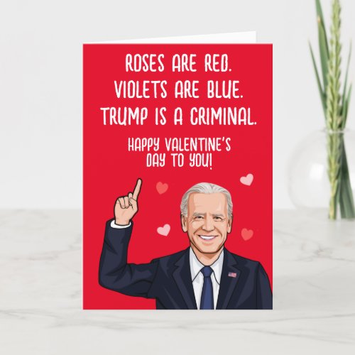 Biden Valentine _ Trump is a Criminal Happy V_Day Card