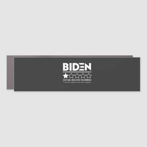 Biden Very Bad Would Not Recommend T_Shirt Car Magnet
