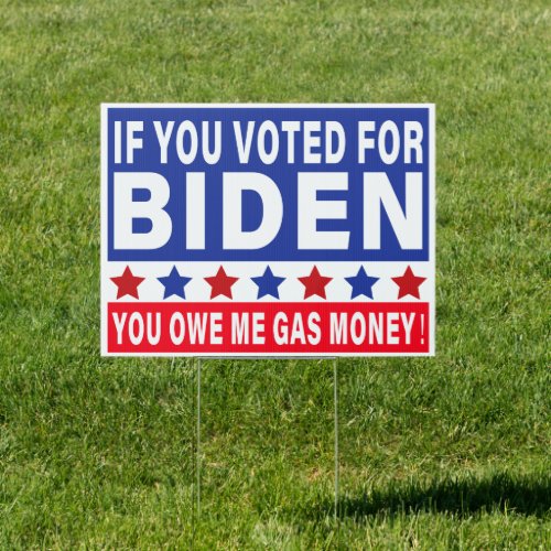 Biden Voter Owes Me Gas Money _ Anti Biden  Sign
