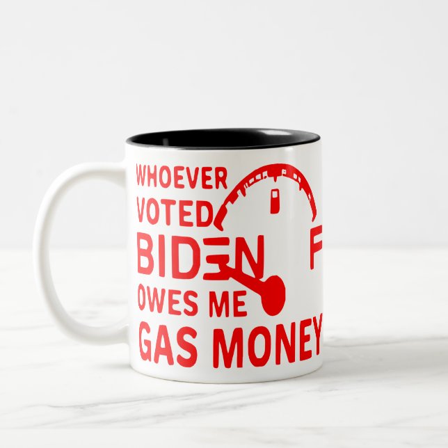 Biden Voters Owe Me Gas Money  #USAPatriotGraphics Two-Tone Coffee Mug (Left)