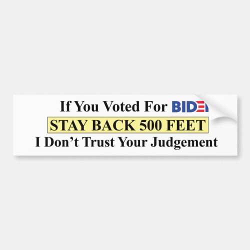 Biden Voters Stay Back 500 Feet Bumper Sticker