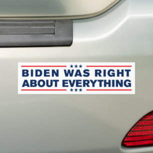 Biden Was Right About Everything Anti-Trump Bumper Sticker