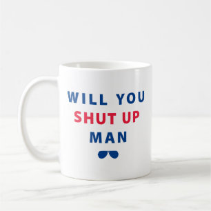 Biden Will You Shut Up Man Coffee Mug