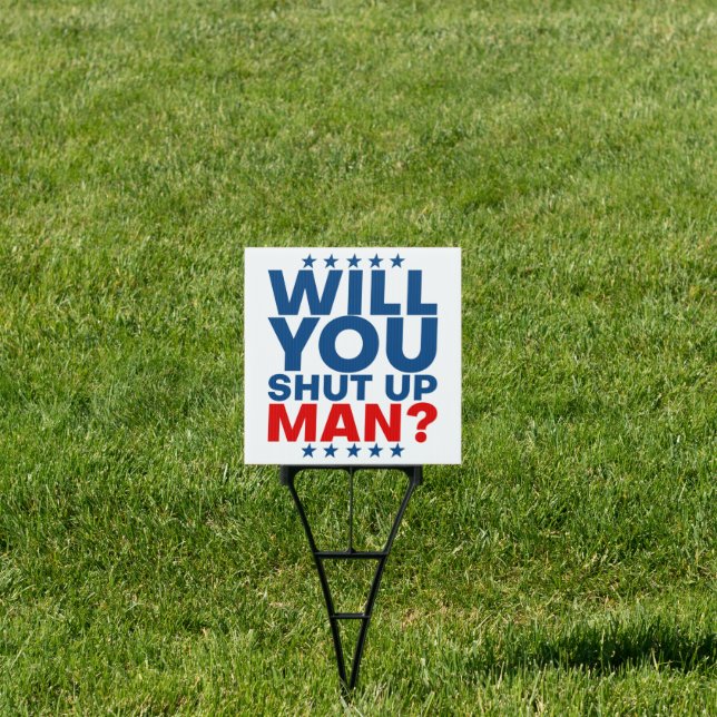 Biden - Will you shut up man Square Sign (Insitu)