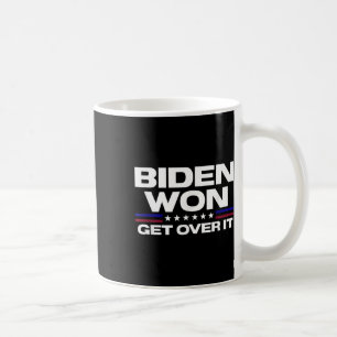 Biden Won Get Over It Patriotic Pro Joe Anti Coffee Mug