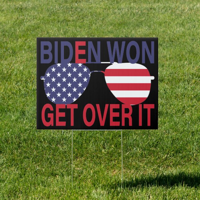 Biden Won Get Over It Victory Celebration Sign (Insitu)