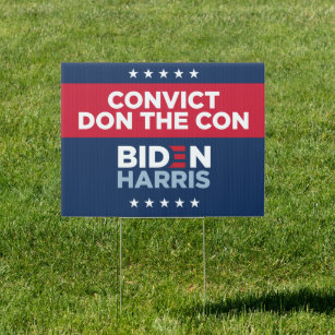 Biden Yard Sign - 18" x 24" CONVICT DON THE CON
