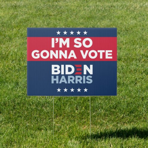 Biden Yard Sign _ 18 x 24 IM SO GONNA VOTE