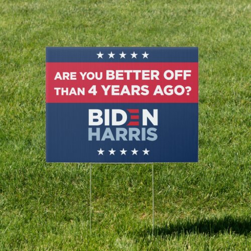 Biden Yard Sign _ ARE YOU BETTER OFF THAN 4 YEARS