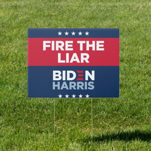 Biden Yard Sign _ Fire the Liar