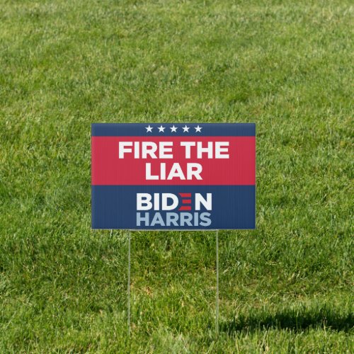 Biden yard signs _ FIRE THE LIAR