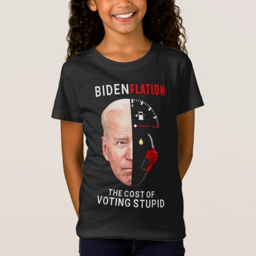 Bidenflation The Cost Of Voting Stupid Biden shirt