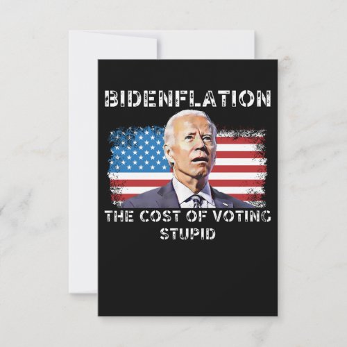 Bidenflation The cost of voting stupid Thank You Card