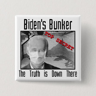 Biden's Bunker:  The truth is down there. Pinback Button
