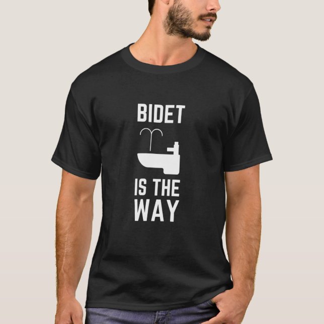 Bidet Is The Way Funny Bidet T-Shirt (Front)
