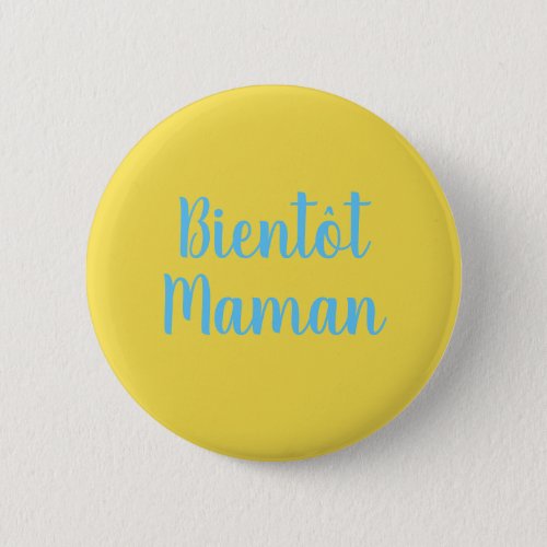 Bientot Maman  new baby Cute French Button