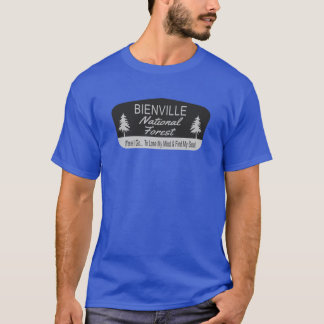 BIENVILLE National Forest Where I Go To Lose My Mi T-Shirt