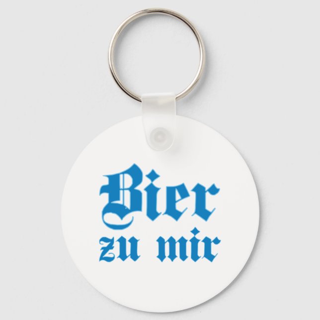 Bier zu mir bayrisch bayerisch Bayern bavarian Keychain (Front)