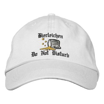 Bierleichen "drunk" Do Not Disturb Embroidered Cap by Oktoberfest_TShirts at Zazzle
