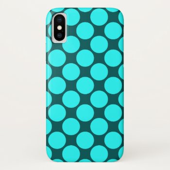 Big Aqua Polka Dots On Teal Iphone Xs Case by cliffviewcases at Zazzle