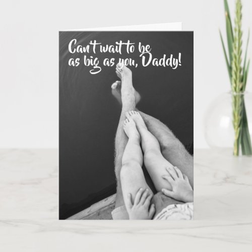 Big as Daddy Fathers Day Greeting Card